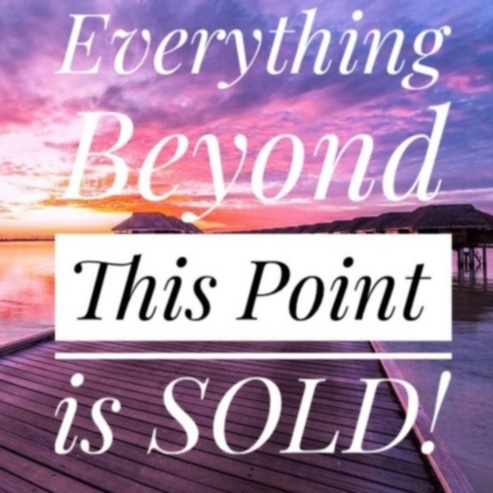 Everything is Sold Beyond this Point